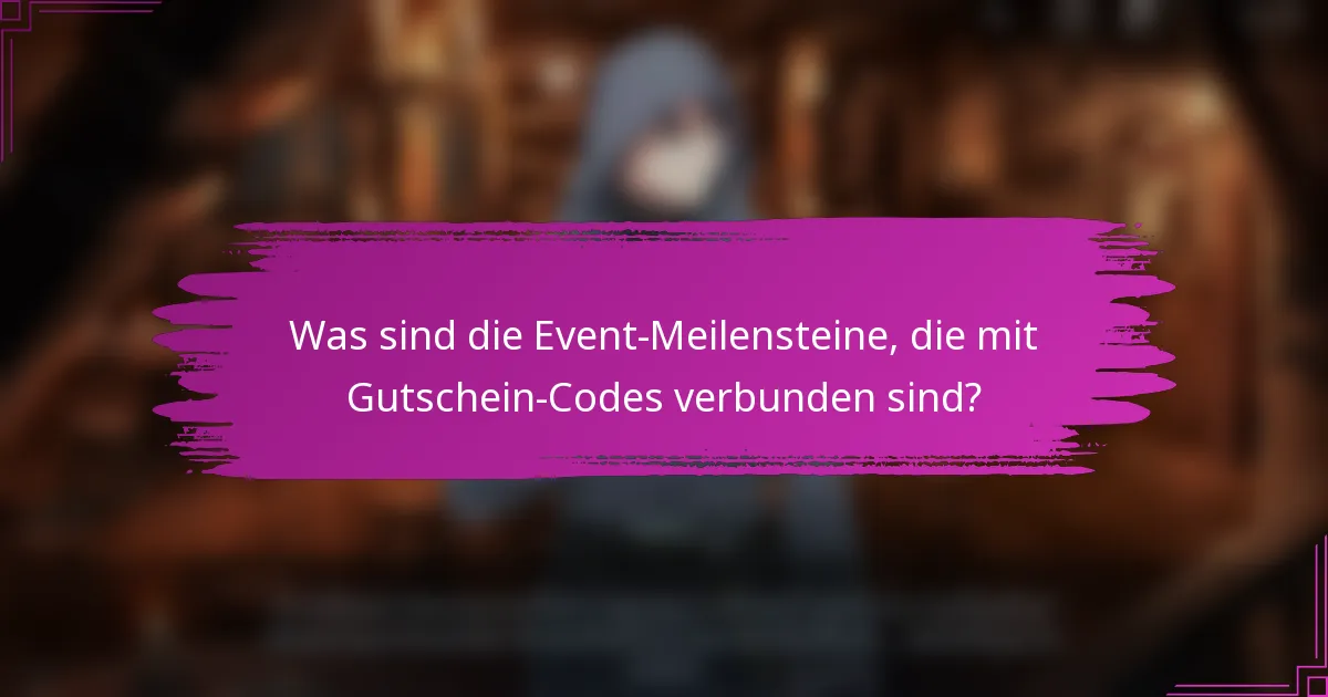 Was sind die Event-Meilensteine, die mit Gutschein-Codes verbunden sind?