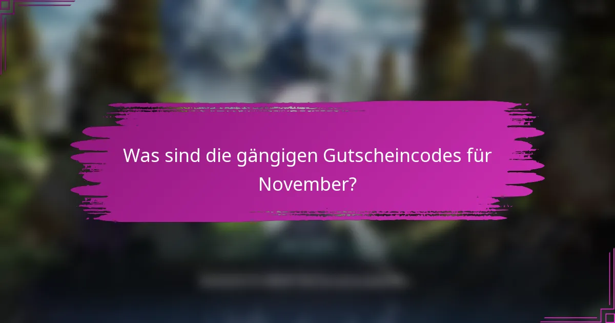Was sind die gängigen Gutscheincodes für November?