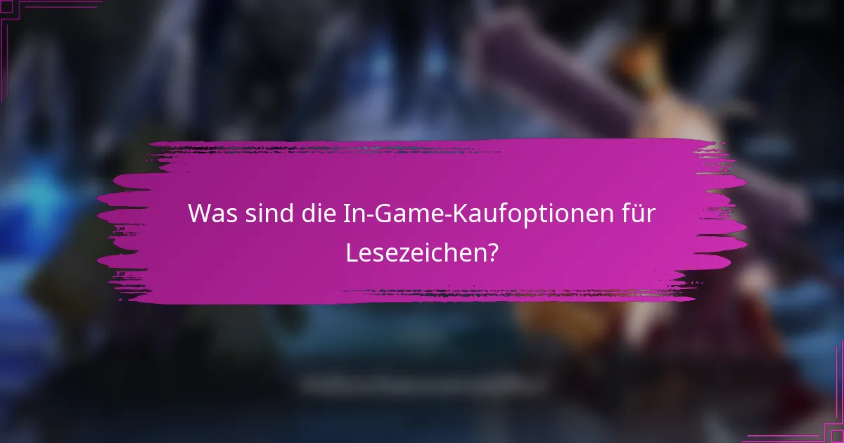 Was sind die In-Game-Kaufoptionen für Lesezeichen?