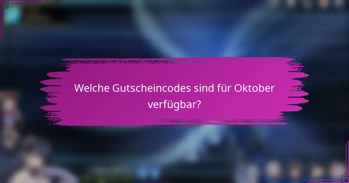 Welche Gutscheincodes sind für Oktober verfügbar?