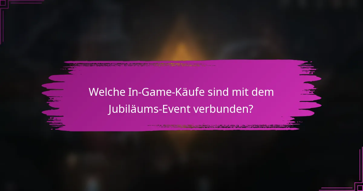 Welche In-Game-Käufe sind mit dem Jubiläums-Event verbunden?