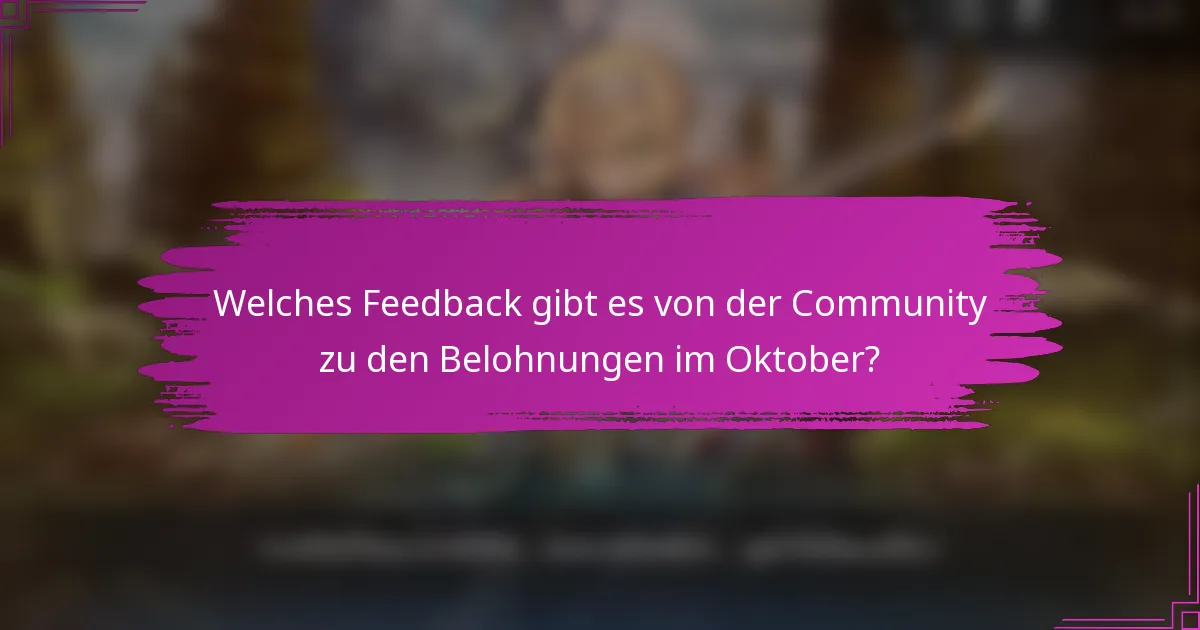 Welches Feedback gibt es von der Community zu den Belohnungen im Oktober?